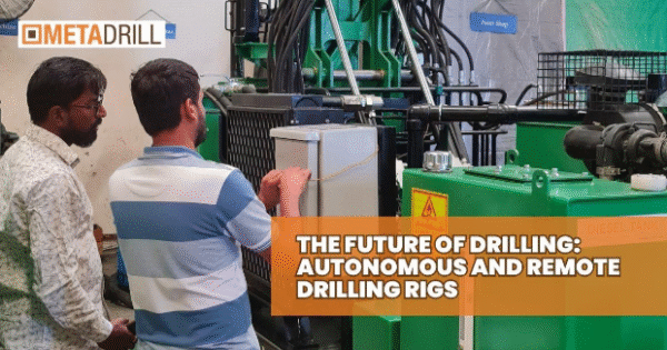 The Future of Drilling: Autonomous and Remote Drilling Rigs 